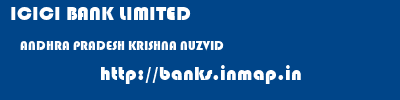ICICI BANK LIMITED  ANDHRA PRADESH KRISHNA NUZVID   banks information 